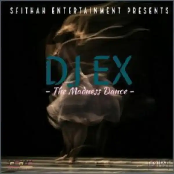 DJ Ex - The Madness Dance